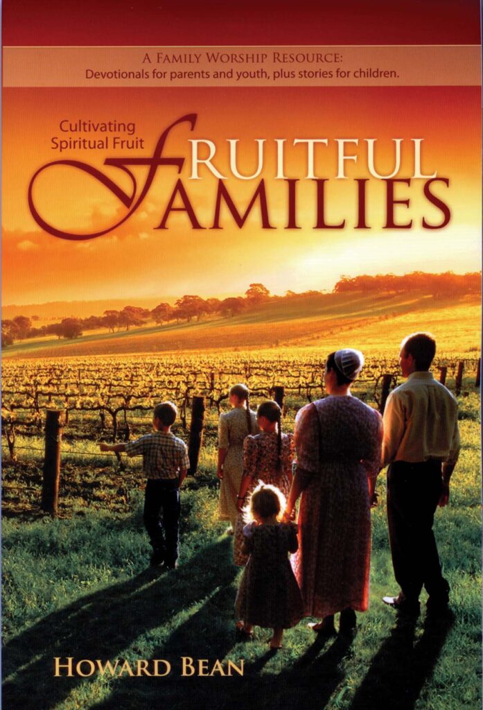 Front cover of Fruitful Families: Cultivating Spiritual Fruit by Howard Bean.