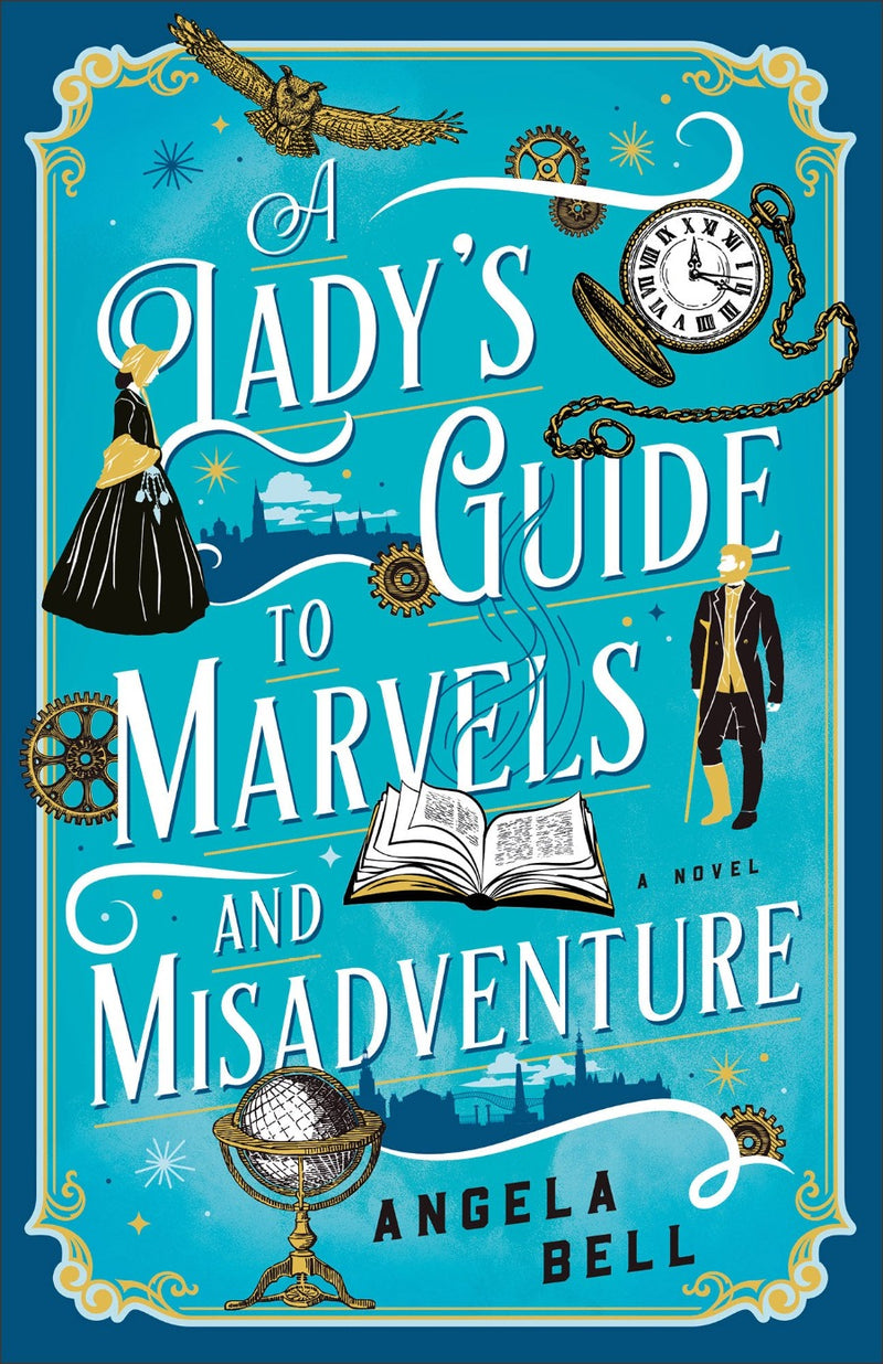 Front cover of A Lady's Guide to Marvels and Misadventure by Angela Bell