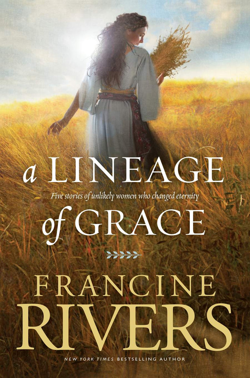 A Lineage of Grace by Francine Rivers, front cover