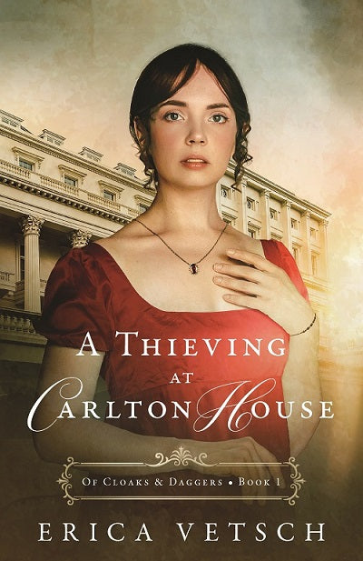 Front cover of A Thieving At Carlton House by Erica Vetsch.