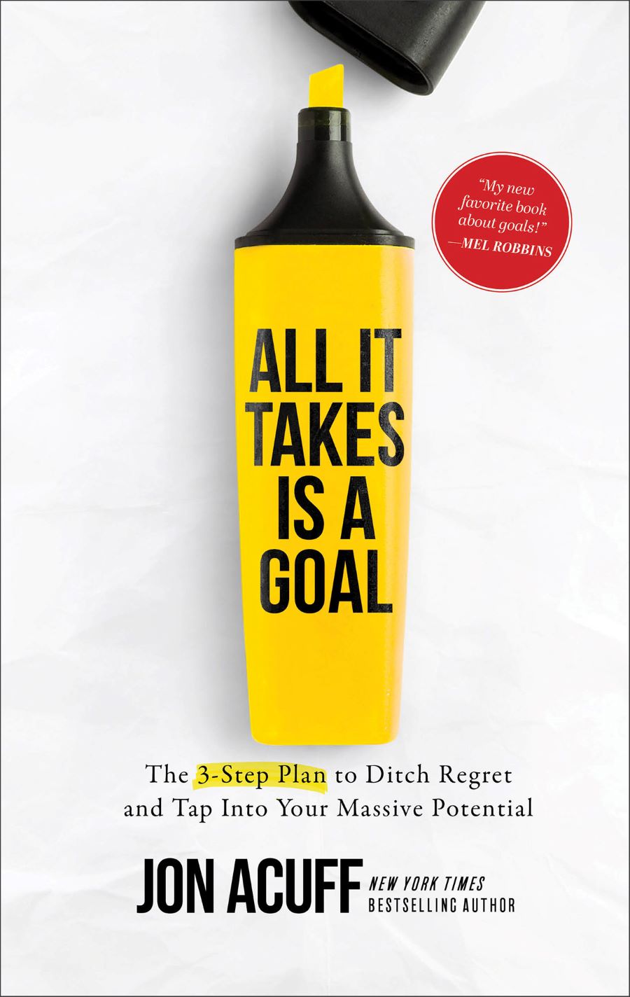 Front cover of All It Takes Is A Goal by Jon Acuff.