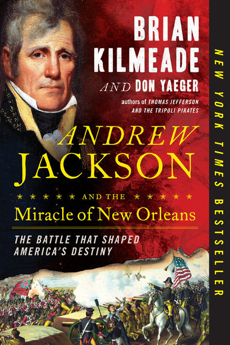 Front cover of Andrew Jackson and the Miracle of New Orleans by Brian Kilmeade and Don Yaeger.