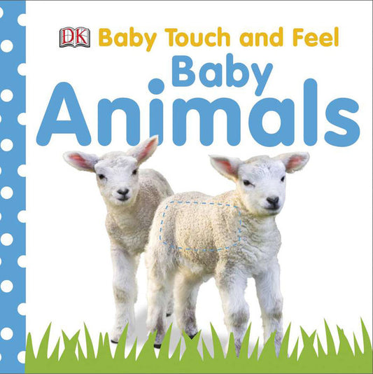 Front cover of Baby Touch and Feel: Baby Animals by DK.