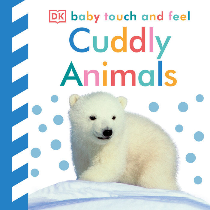 Front cover of Baby Touch and Feel: Cuddly Animals by DK.