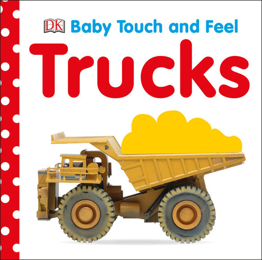 Front cover of Baby Touch and Feel: Trucks by DK.