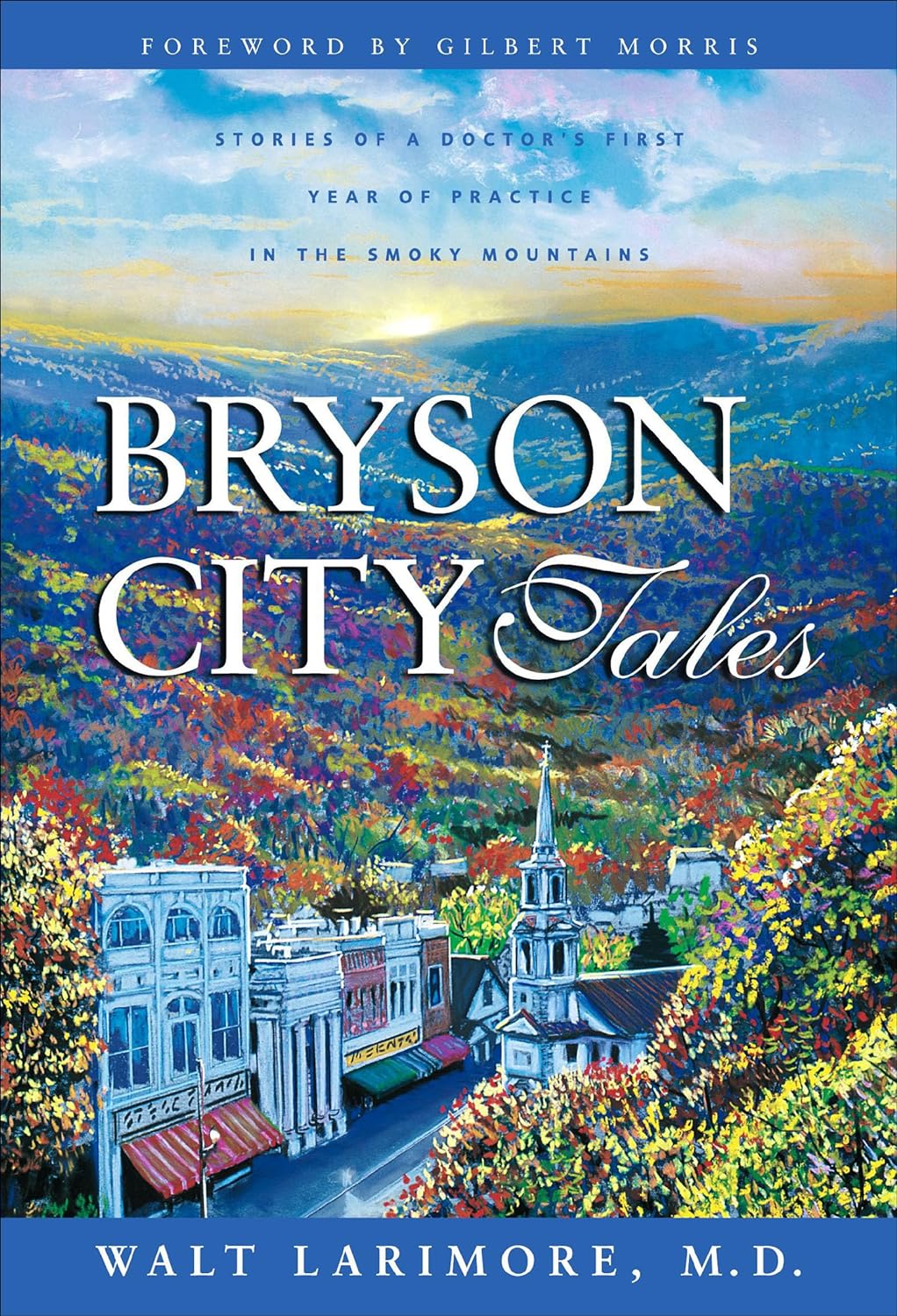 Front cover of Bryson City Tales by Walt Larimore, M.D.