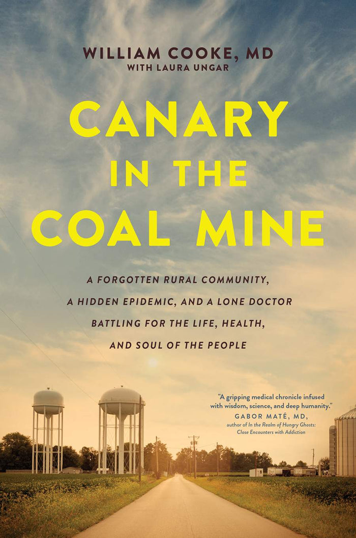 Front cover of Canary in the Coal Mine by William Cooke, MD with Laura Ungar.