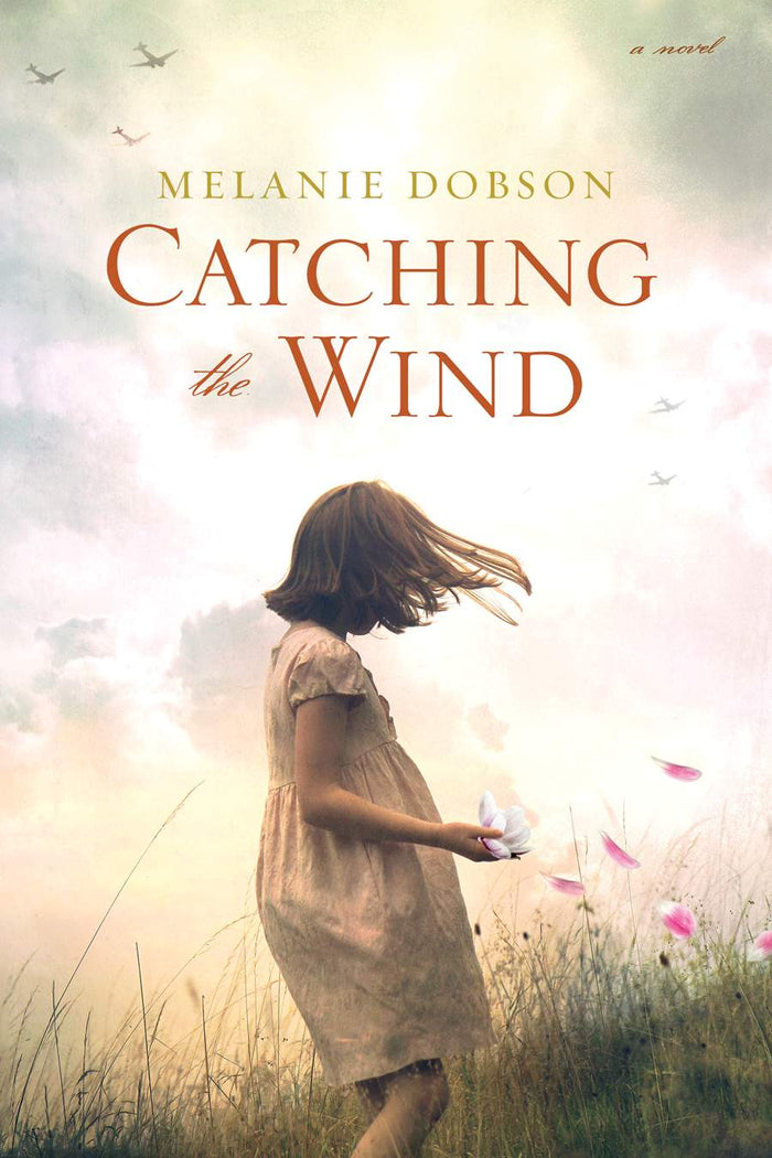 Front cover of Catching the Wind (hardcover) by Melanie Dobson.