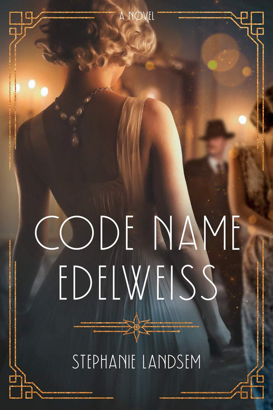 Front cover of Code Name Edelweiss by Stephanie Landsem.