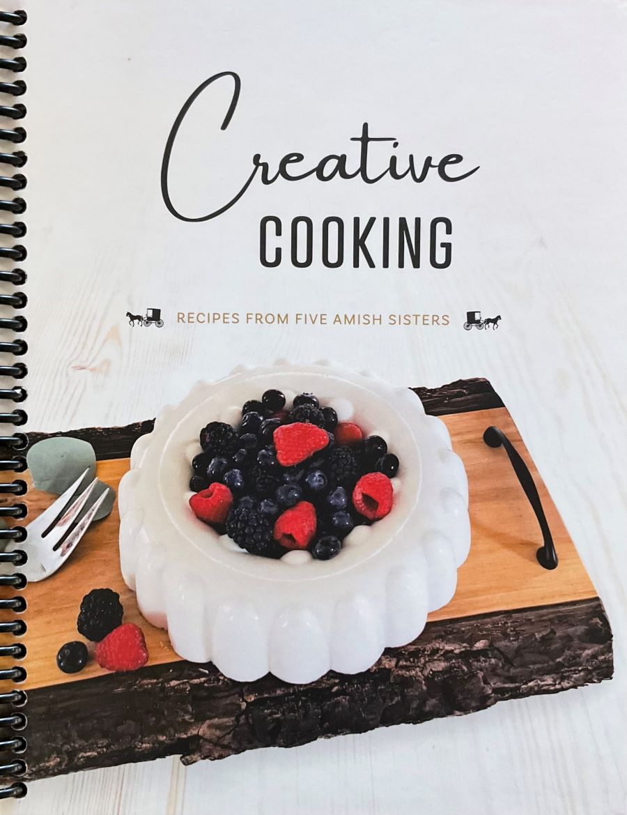 Front cover of Creative Cooking: Recipes From Five Amish Sisters.