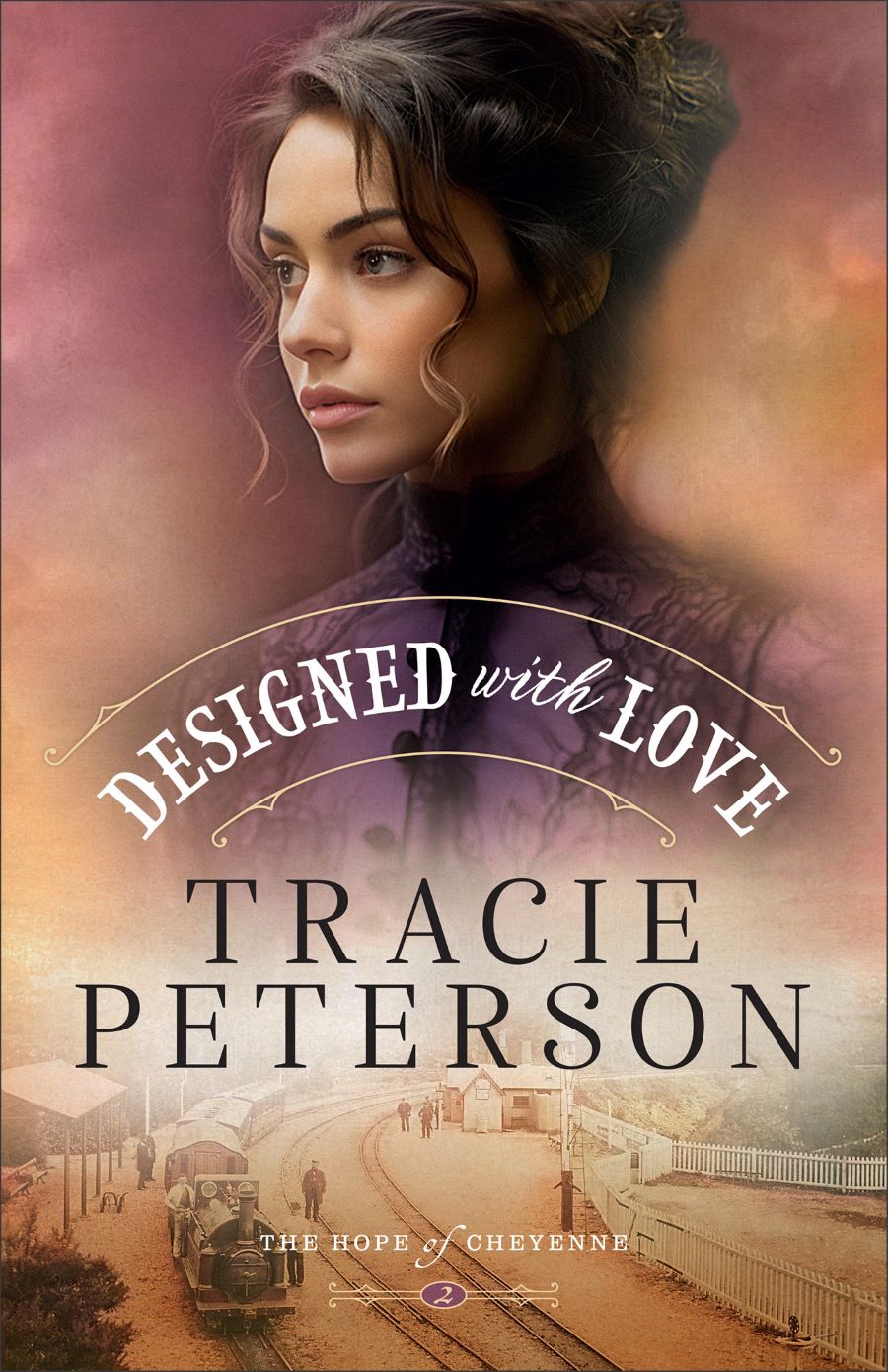 Book cover of 'Designed with Love' by Tracie Peterson with a woman's face and train tracks in the background.