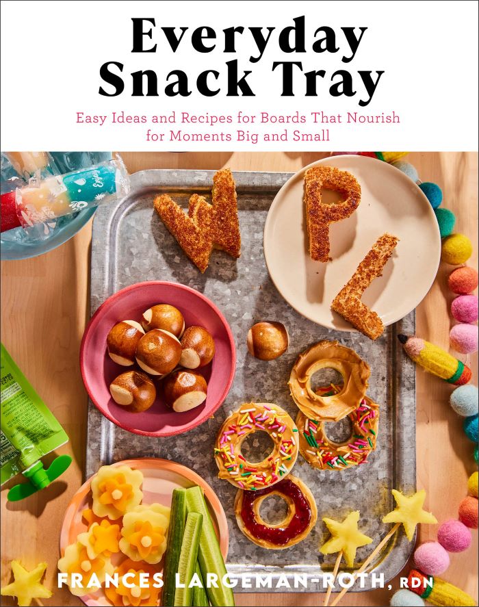 Front cover of Everyday Snack Tray by Frances Largeman-Roth, RDN.