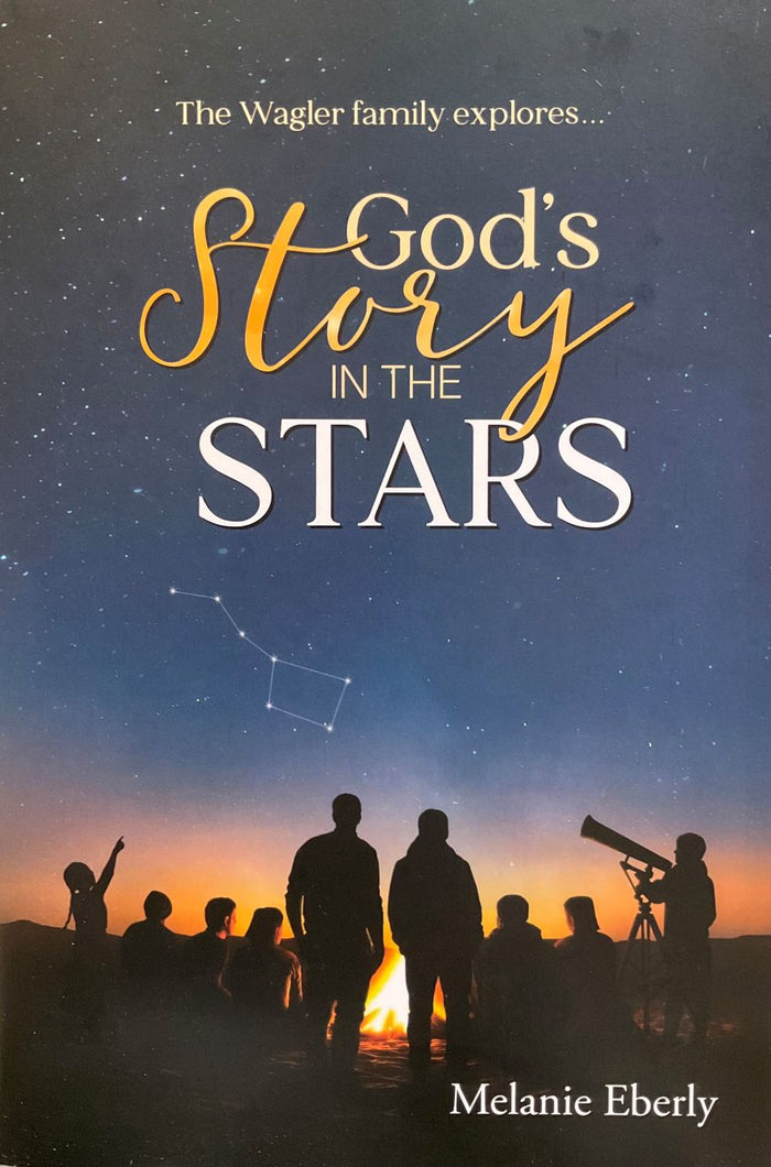 Front cover of God's Story in the Stars by Melanie Eberly.