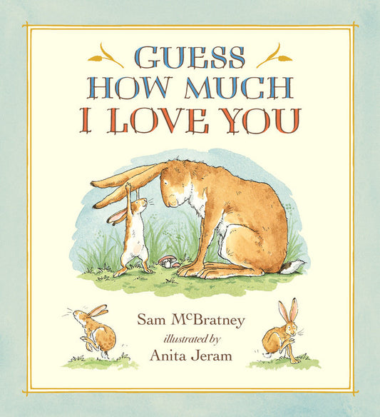 Front cover of Guess How Much I Love You by Sam McBratney.