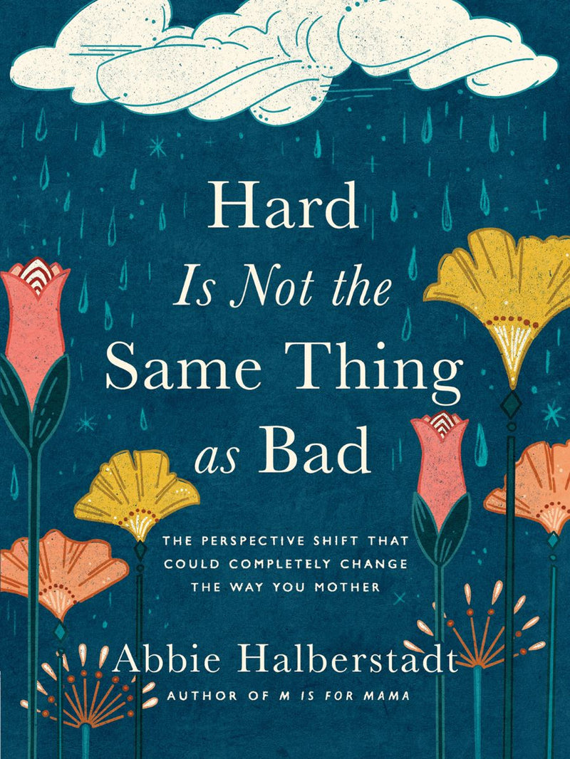 Front cover of Hard Is Not The Same Thing As Bad by Abbie Halberstadt.