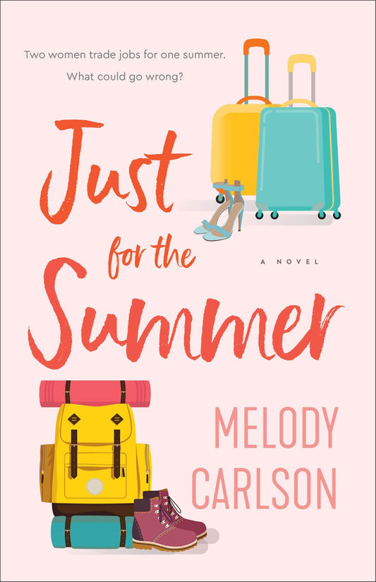 Front cover of Just for the Summer by Melody Carlson.