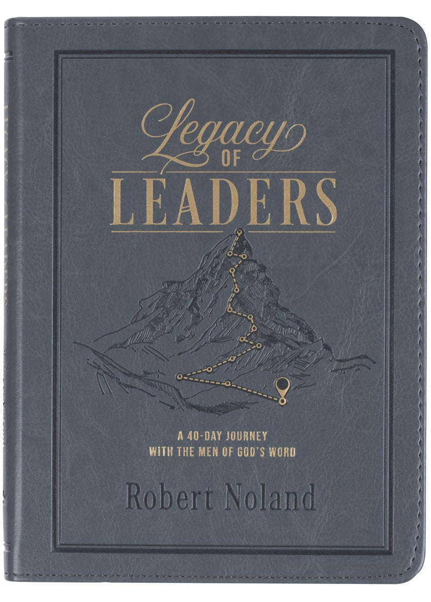 Front cover of Legacy of Leaders by Robert Noland.