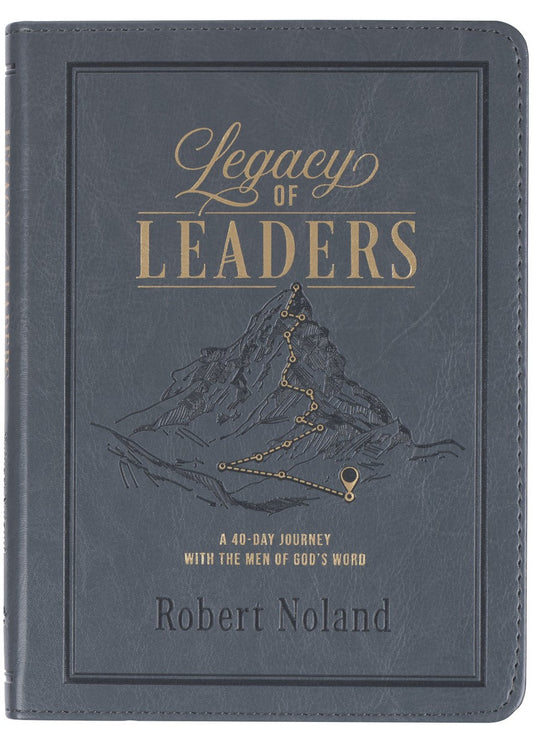 Front cover of Legacy of Leaders by Robert Noland.