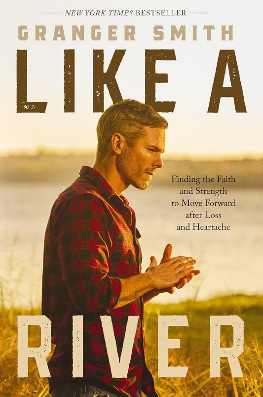 Front cover of Like A River by Granger Smith.