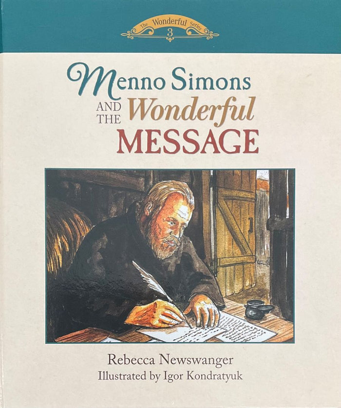 Front cover of Menno Simons and the Wonderful Message by Rebecca Newswanger