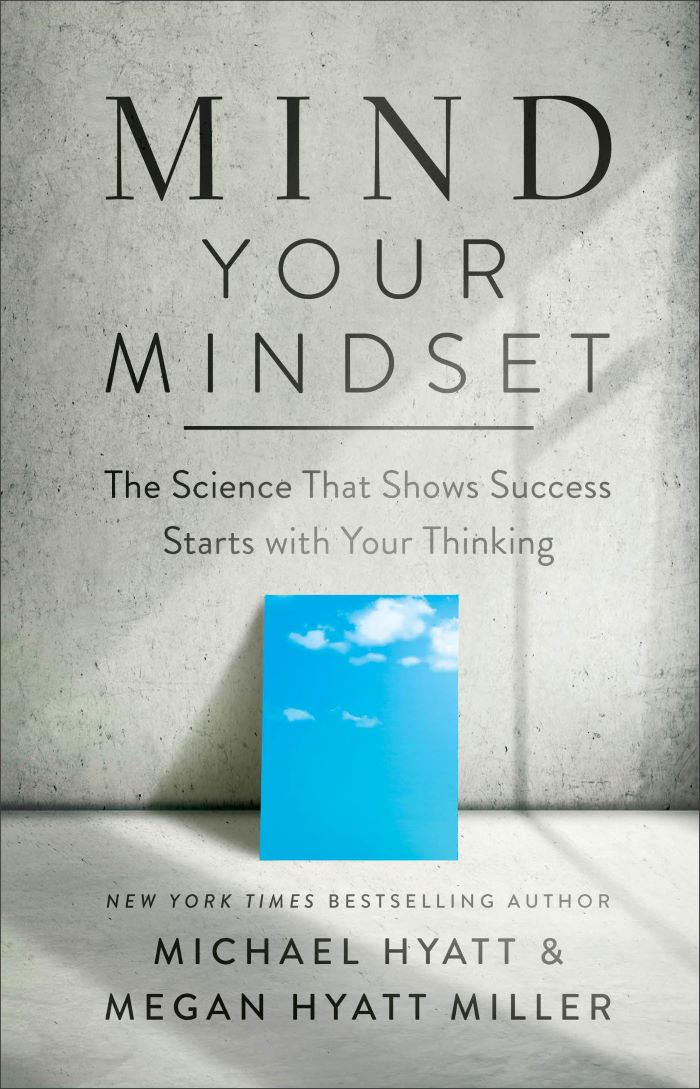 Front cover of Mind Your Mindset by Michael Hyatt and Megan Hyatt Miller.