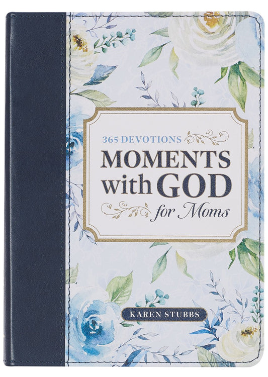 Front cover of Moments with God for Moms by Karen Stubbs.