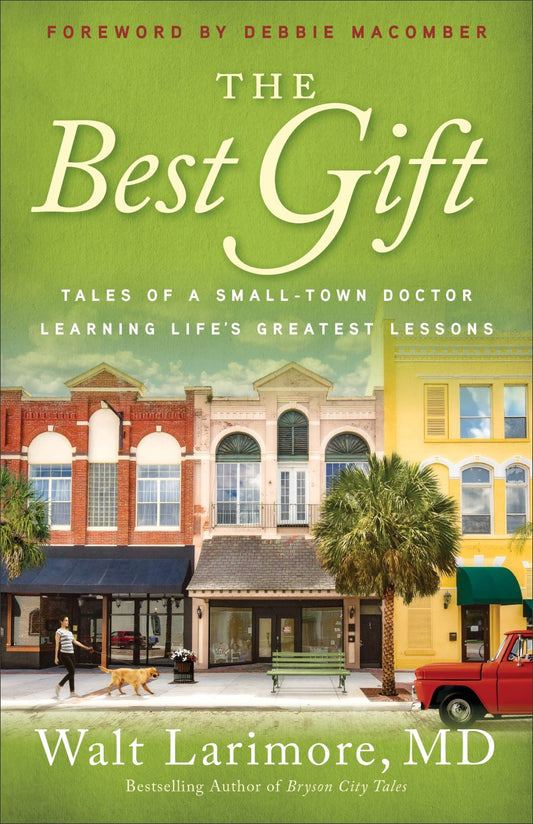 Front cover of The Best Gift by Walt Larimore MD.