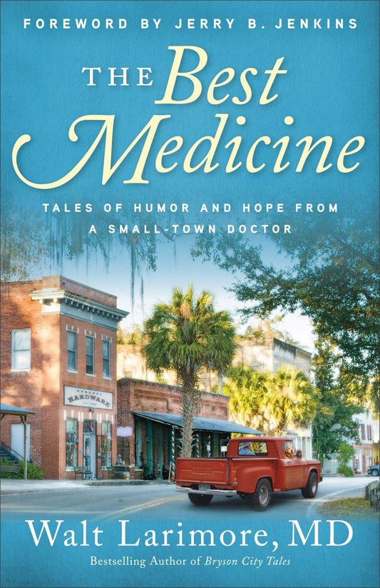 Front cover of The Best Medicine by Walt Larimore MD.