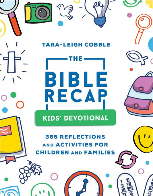 Front cover of The Bible Recap (kid's devotional) by Tara-Leigh Cobble.