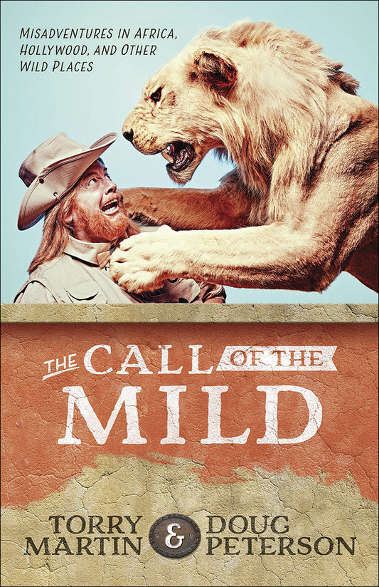 Front cover of The Call of the Mild by Torry Martin and Doug Peterson.