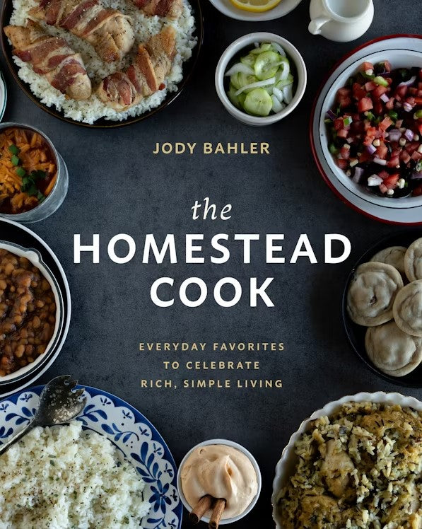 Front cover of The Homestead Cook by Jody Bahler.