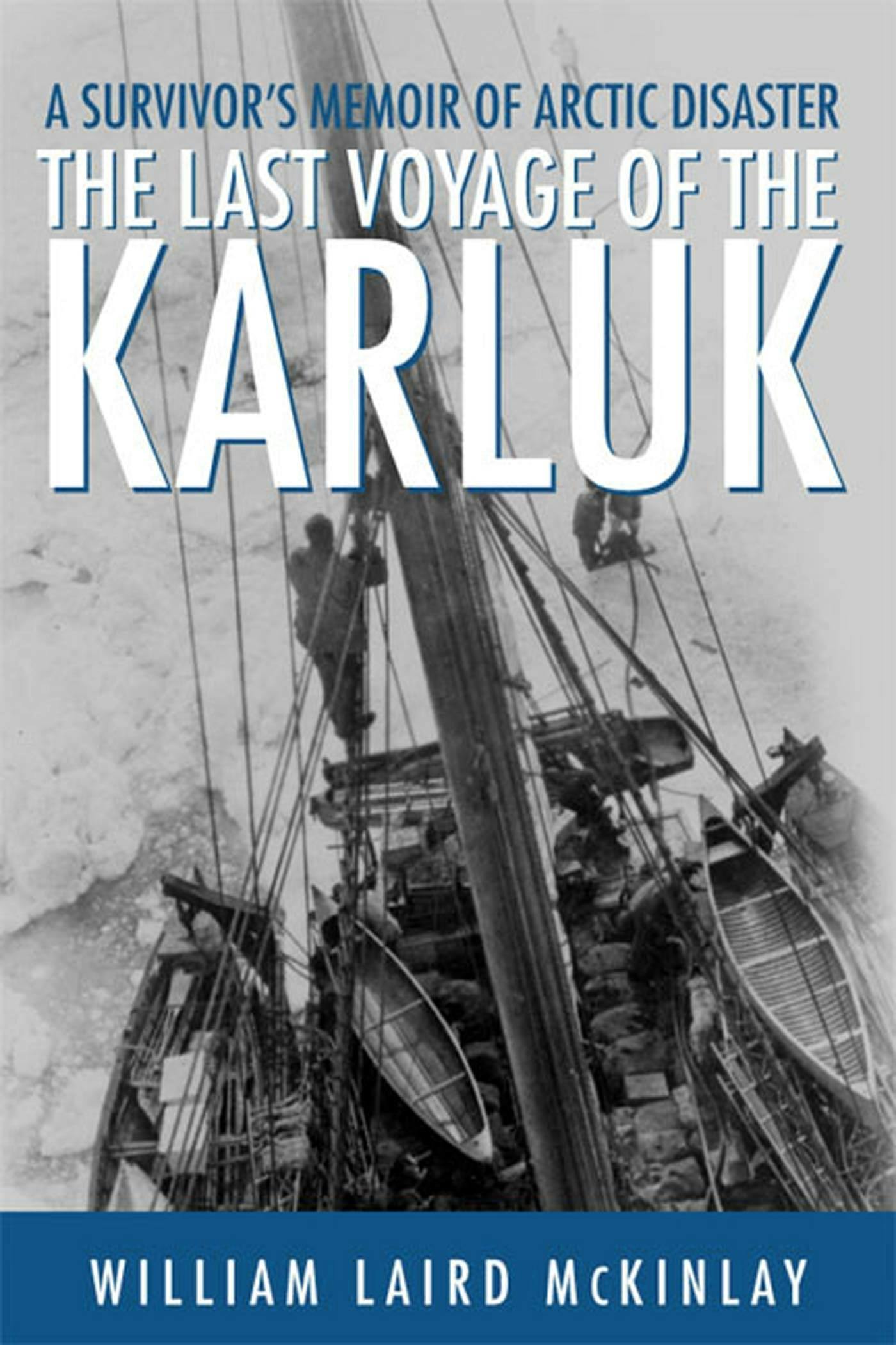 Front cover of The Last Voyage of the Karluk by William Laird McKinlay.