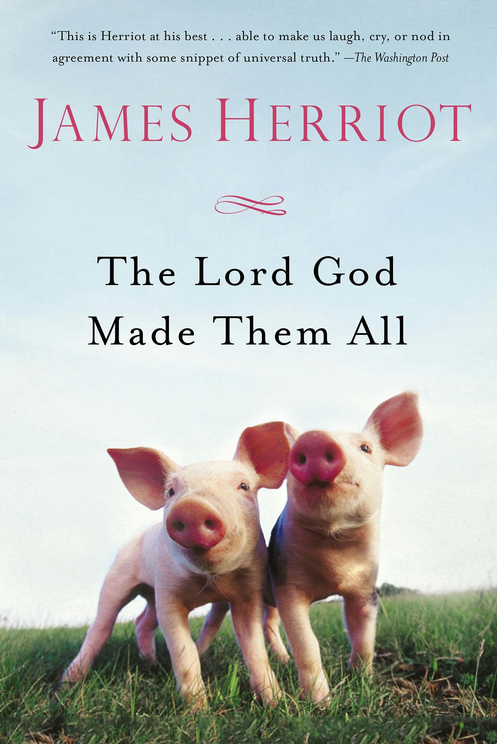 Front cover of The Lord God Made Them All by James Herriot.