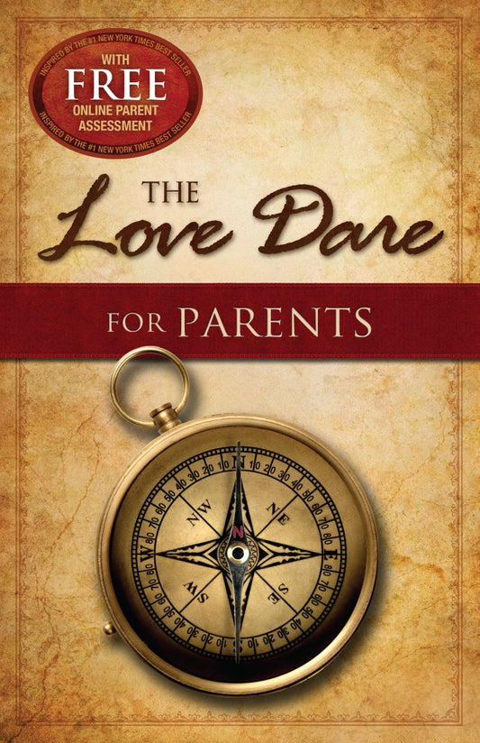 Front cover of The Love Dare for Parents by Alex Kendrick and Stephen Kendrick.