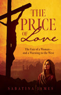 The Price of Love: The Fate of a Woman and a Warning to the West
