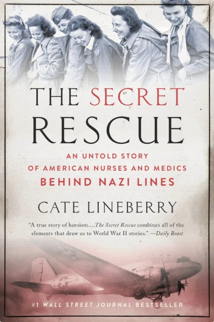 Book cover of 'The Secret Rescue' by Cate Lineberry with a vintage airplane and nurses on a white background.