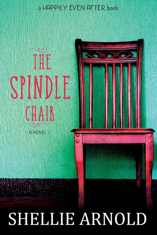Front cover of The Spindle Chair by Shellie Arnold