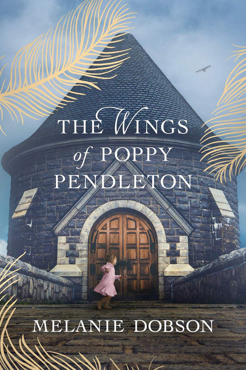 Front cover of The Wings of Poppy Pendleton by Melanie Dobson.