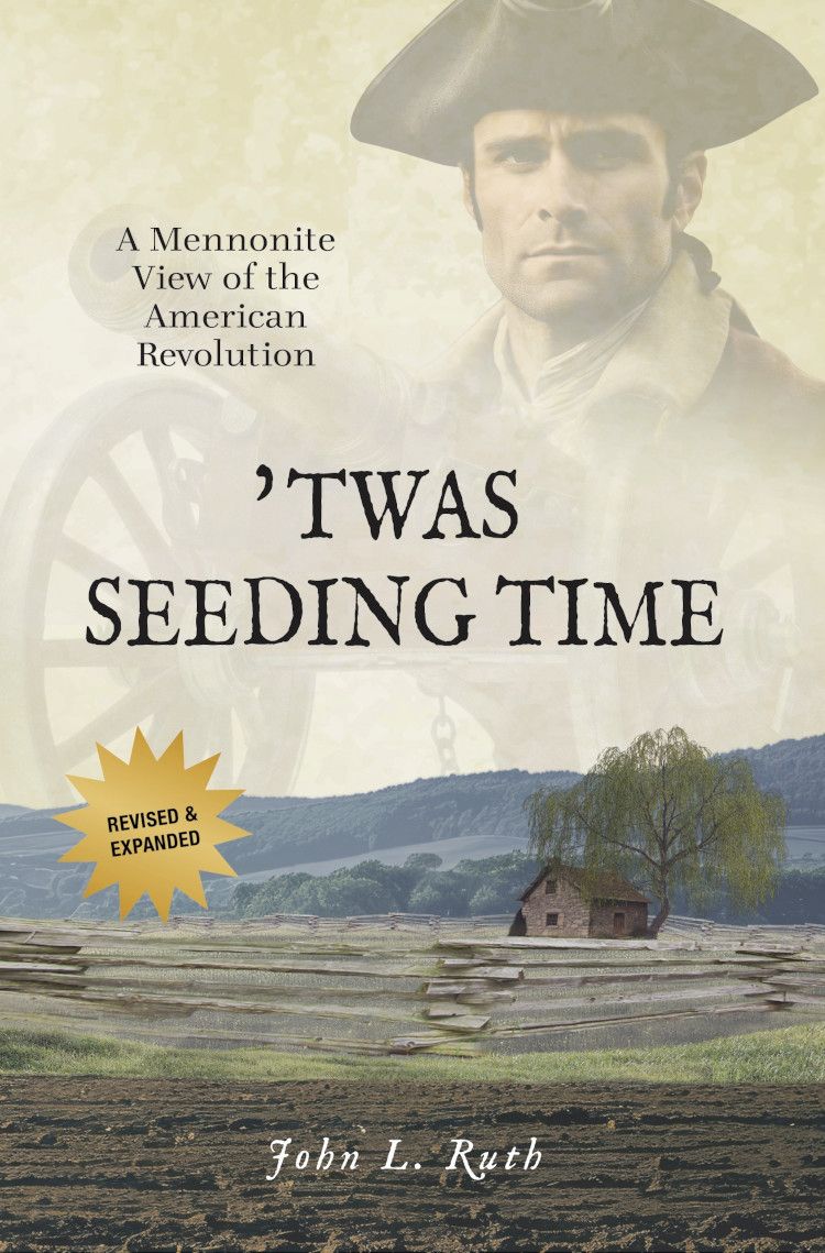 Book cover of 'Twas Seeding Time: A Mennonite View of the American Revolution by John L. Ruth, featuring a historical figure and landscape.