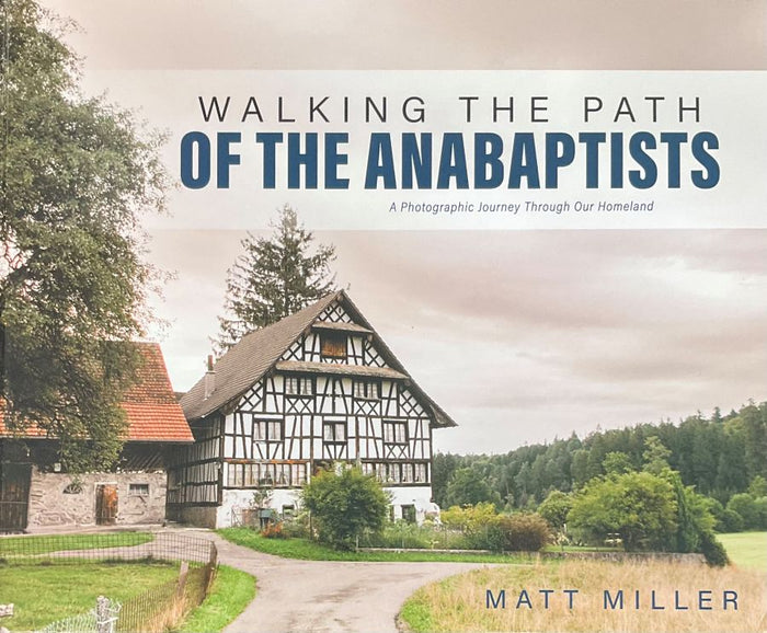 Front cover of Walking the Path of the Anabaptists by Matt Miller