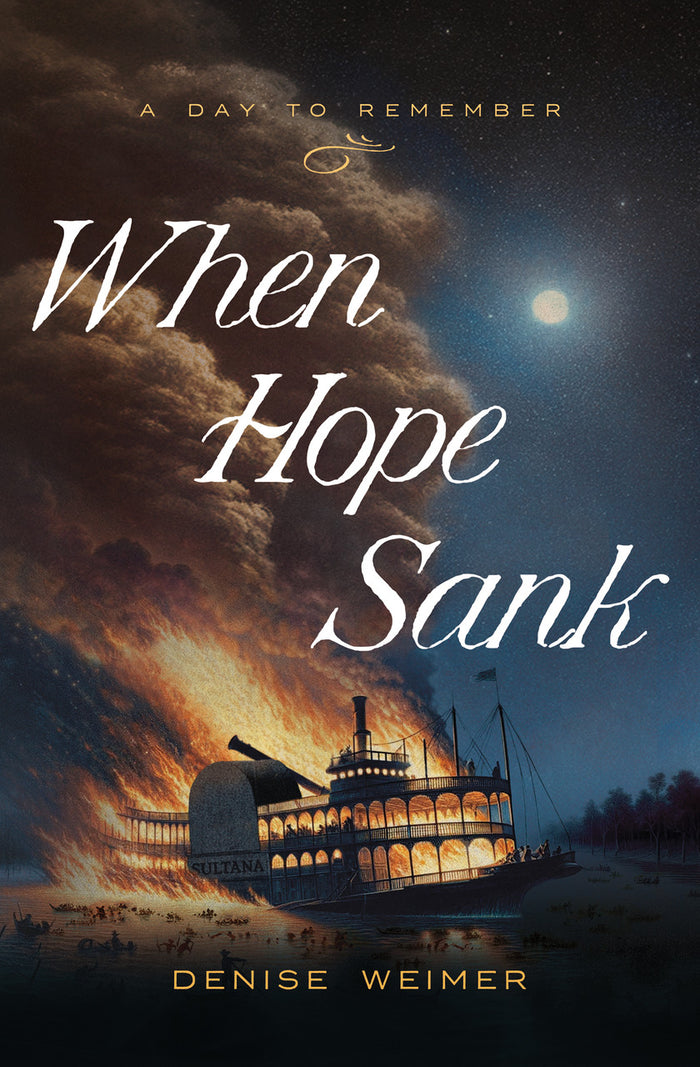 Front cover of When Hope Sank, A Day to Remember historical novel by Denise Weimer.