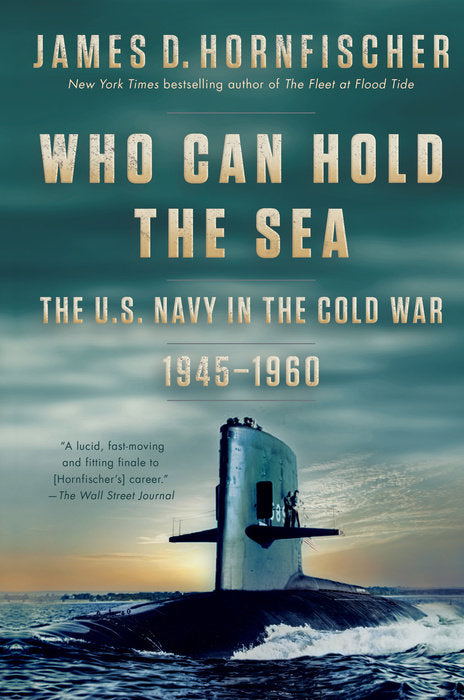 Front cover of Who Can Hold The Sea by James D. Hornfischer.